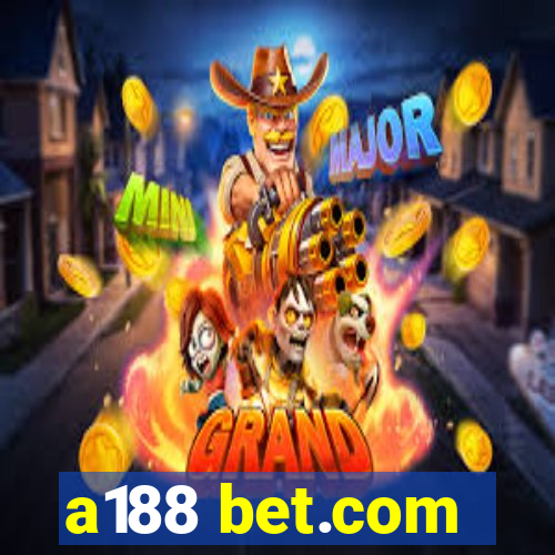 a188 bet.com